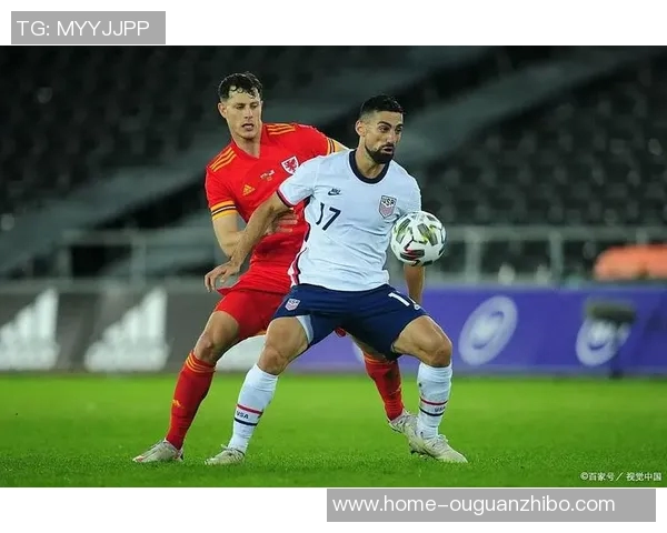 威尔士与美国友谊赛精彩对决展现足球魅力与友谊精神